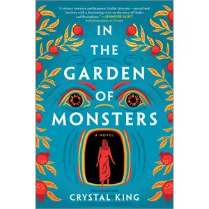In the Garden of Monsters: A Novel by Crystal King [Hardback Book]