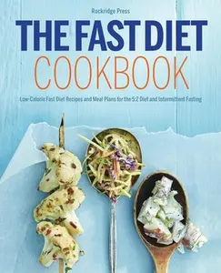 USED-The Fast Diet Cookbook: Low-Calorie Fast Diet Recipes and Meal Plans for the 5:2 Diet and Intermittent Fasting by Rockridge Press (Paperback)