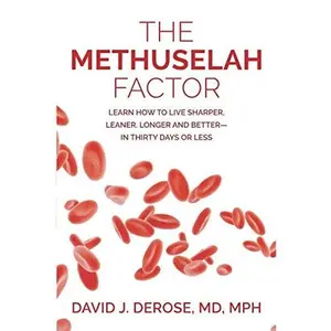 USED-The Methuselah Factor: Learn How to Live Sharper, Leaner, Longer, and Better--in Thirty Days or Less by DeRose MD,MPH, Dr. David (Paperback)