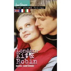 USED-London: Kit & Robin: Year Abroad Trilogy 1 (Love Stories) by Rachel Hawthorne (Unknown)