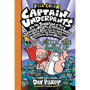 Captain Underpants and the Invasion of the Incredibly Naughty Cafeteria Ladies from Outer Space: Color Edition (Captain Underpants #3): From the Creat -- Dav Pilkey - Hardcover