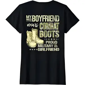 My Boyfriend Wears Combat Boots T-Shirt - Proud Military Girlfriend Patriotic Graphic Tee
