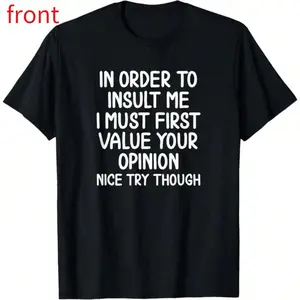 Funny T-Shirt Graphic T-Shirt For Funny, In Order To Insult Me T-Shirt. Joke Sarcastic Tee T-Shirt Soft Fabric, Breathable, Comfortable Short Sleeve T-Shirts Perfect For Summer