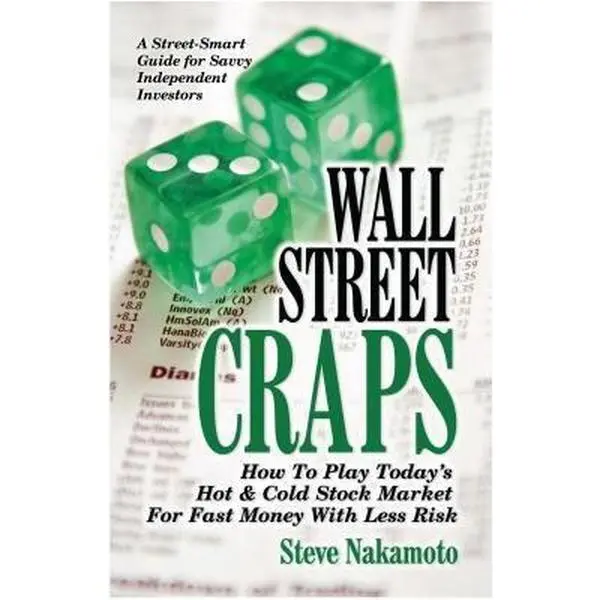 USED Book - Wall Street Craps: How to Play Today's Hot & Cold Stock Market for Fast Money with Less Risk by Nakamoto, Steve (Paperback) - english