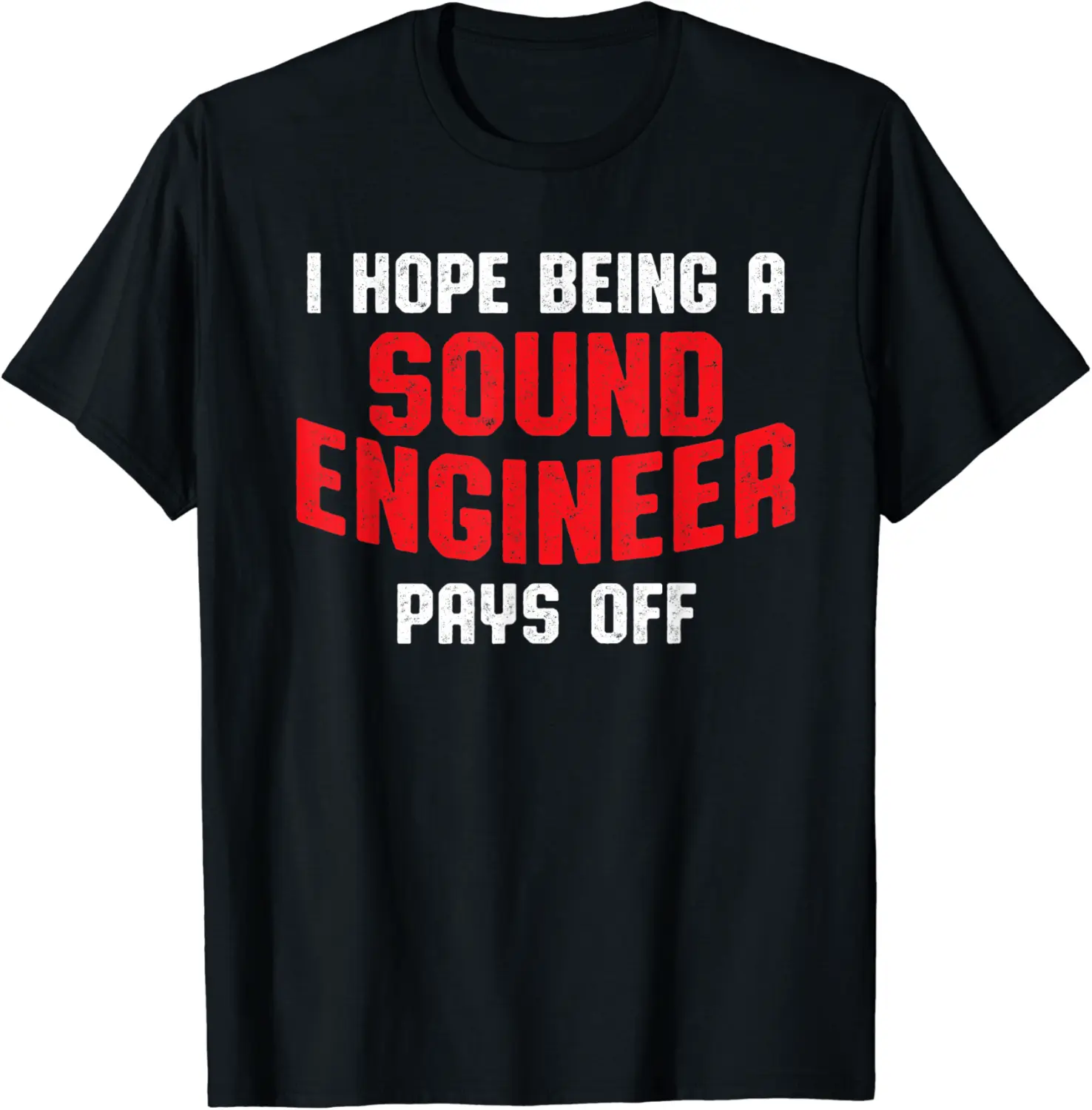 Studio Audio Engineer Pay Off Sound Guy Tech T-Shirt - Codyweav Shop 23B08PGJQ25S