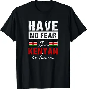 Have No Fear The Kenyan Is Here - Kenya Funny T-Shirt