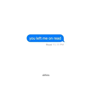 You left me on read