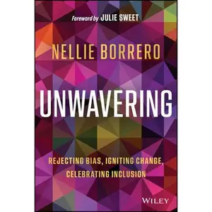 USED-Unwavering: Rejecting Bias, Igniting Change, Celebrating Inclusion by Borrero, Nellie (Hardcover)