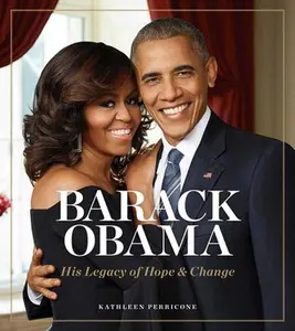 USED-Barack Obama: His Legacy of Hope & Change by Perricone, Kathleen (Hardcover)