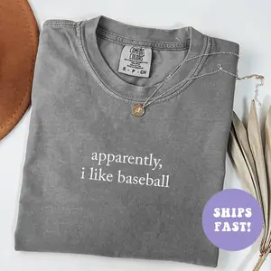 Comfort Colors® Apparently, I Like Baseball T-Shirt, Baseball Player Shirt, Baseball Season Shirt, Game Day T-Shirt, Sports Mom Shirt 07L