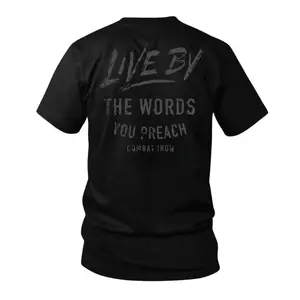 Live By The Words You Preach Tactical T Shirt With Bold Motivational Quote Design, Minimalist Tactical Apparel For Strong Character And Leadership Mindset, Statement Graphic Shirt For Military Style And Tactical Lifestyle