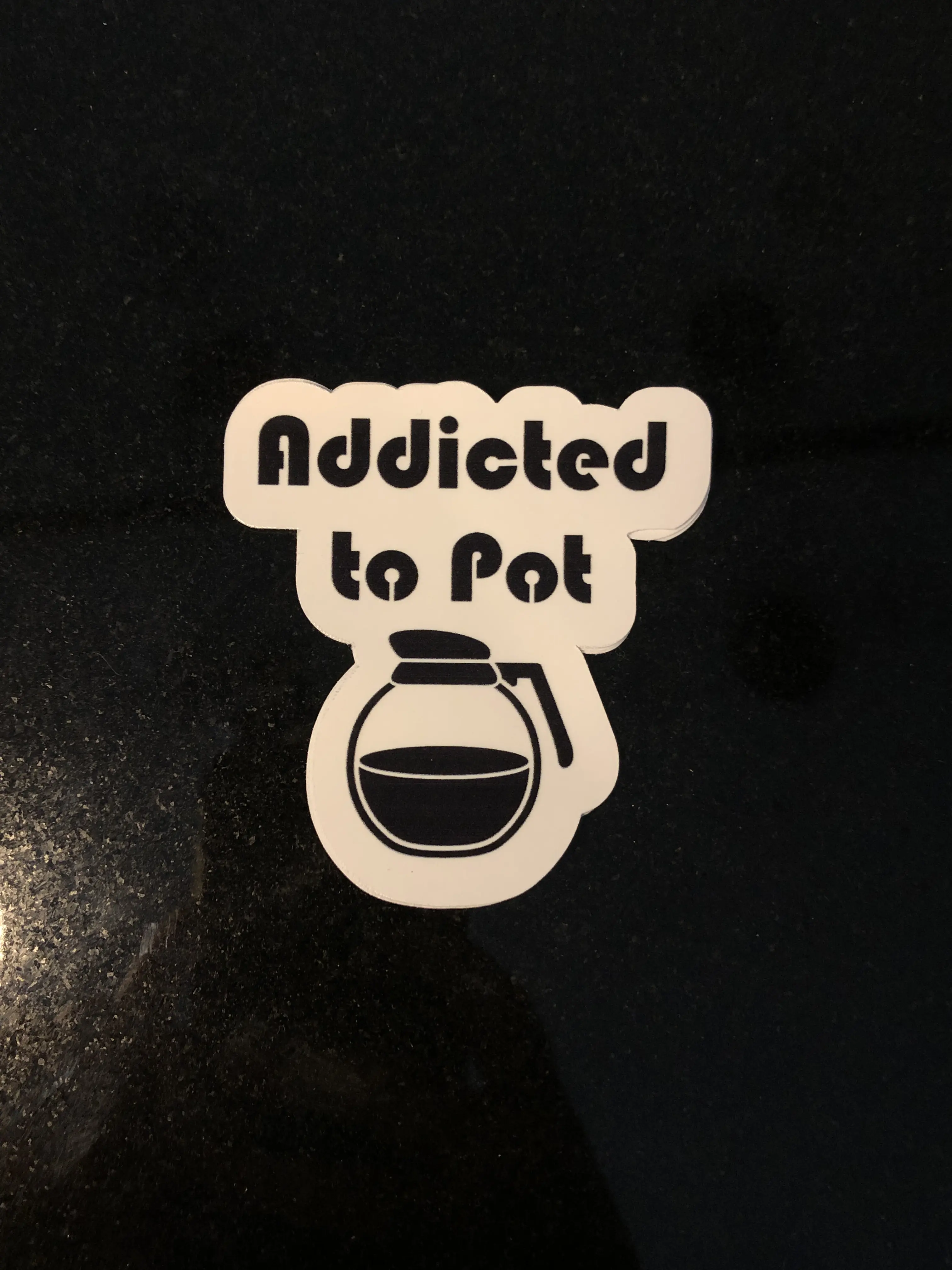 Addicted to Pot Sticker Decor Decorative Gift