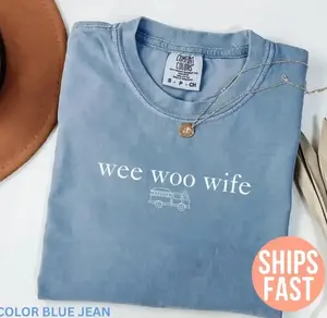Comfort Colors Firefighter Wife Shirt, Funny Wife Shirt, Fire Fighter Gift, Wee Woo Wife Shirt, Sarcastic T-shirt, Garment-Dyed Cotton Made In The USA