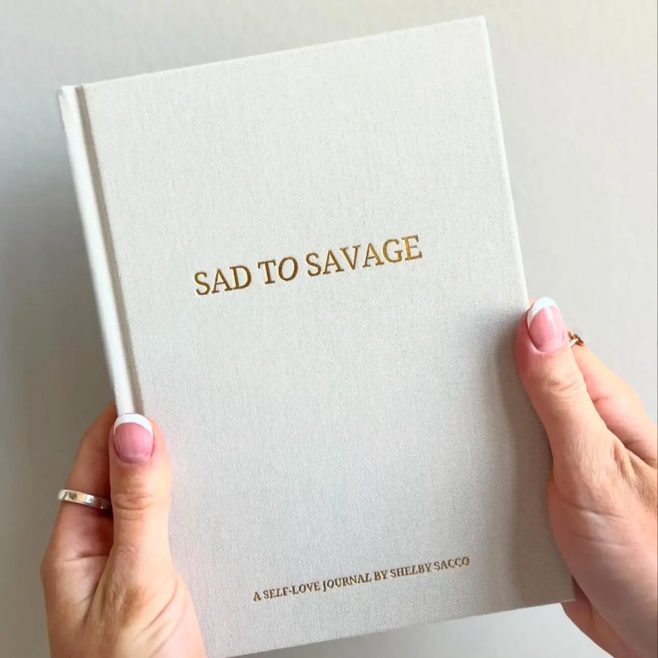 SAD TO SAVAGE A Self-Love Journal by Shelby Sacco - Daily Gratitude and Affirmation Journal with Educational Material and Examples