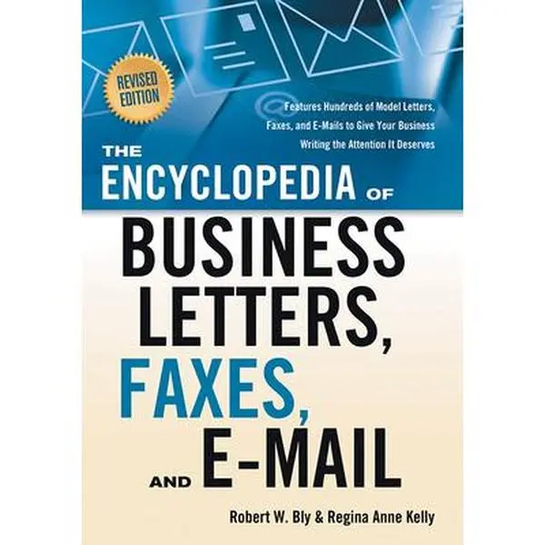 Used The Encyclopedia of Business Letters, Faxes & Email (Revised Edition) by Robert W. Bly - Softcover Business & Management Book with 100+ Model Correspondence, 288 pp. for Professional Communication, Letters Business & Management