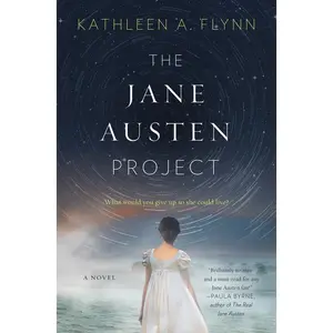 The Jane Austen Project: A Novel by Kathleen A. Flynn [Paperback Book]