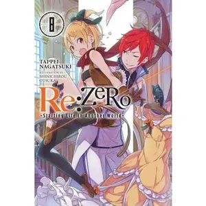 RE: Zero -Starting Life in Another World-, Vol. 8 (Light Novel) -- Tappei Nagatsuki, Paperback