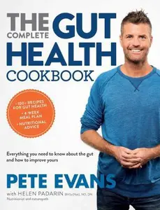 USED-The Complete Gut Health Cookbook: Everything You Need to Know about the Gut and How to Improve Yours by Evans, Pete (Paperback)