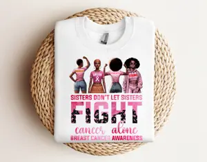 Sisters Don't Let Sisters Fight Cancer Alone Breast Cancer Awareness DTF Transfers