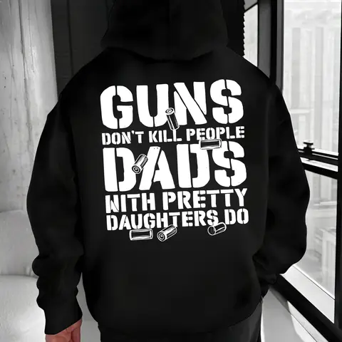 Guns Don’t Kill People, Dads With Pretty Daughters Do Hoodie – Protective Dad Humor T Shirt for Men – Funny Father Graphic Sweatshirt