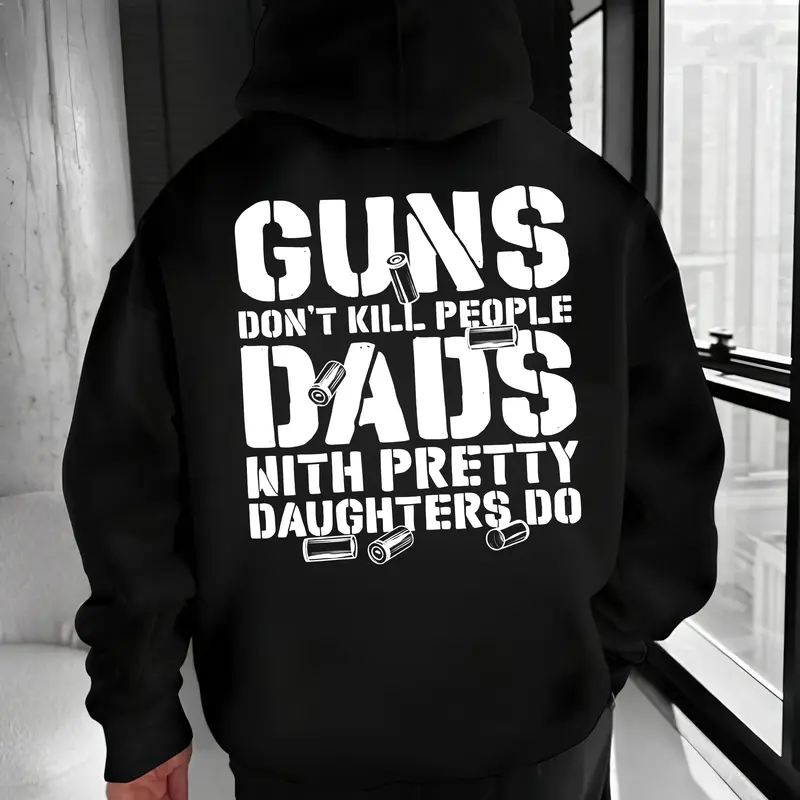 Guns Don’t Kill People, Dads With Pretty Daughters Do Hoodie – Protective Dad Humor T Shirt for Men – Funny Father Graphic Sweatshirt