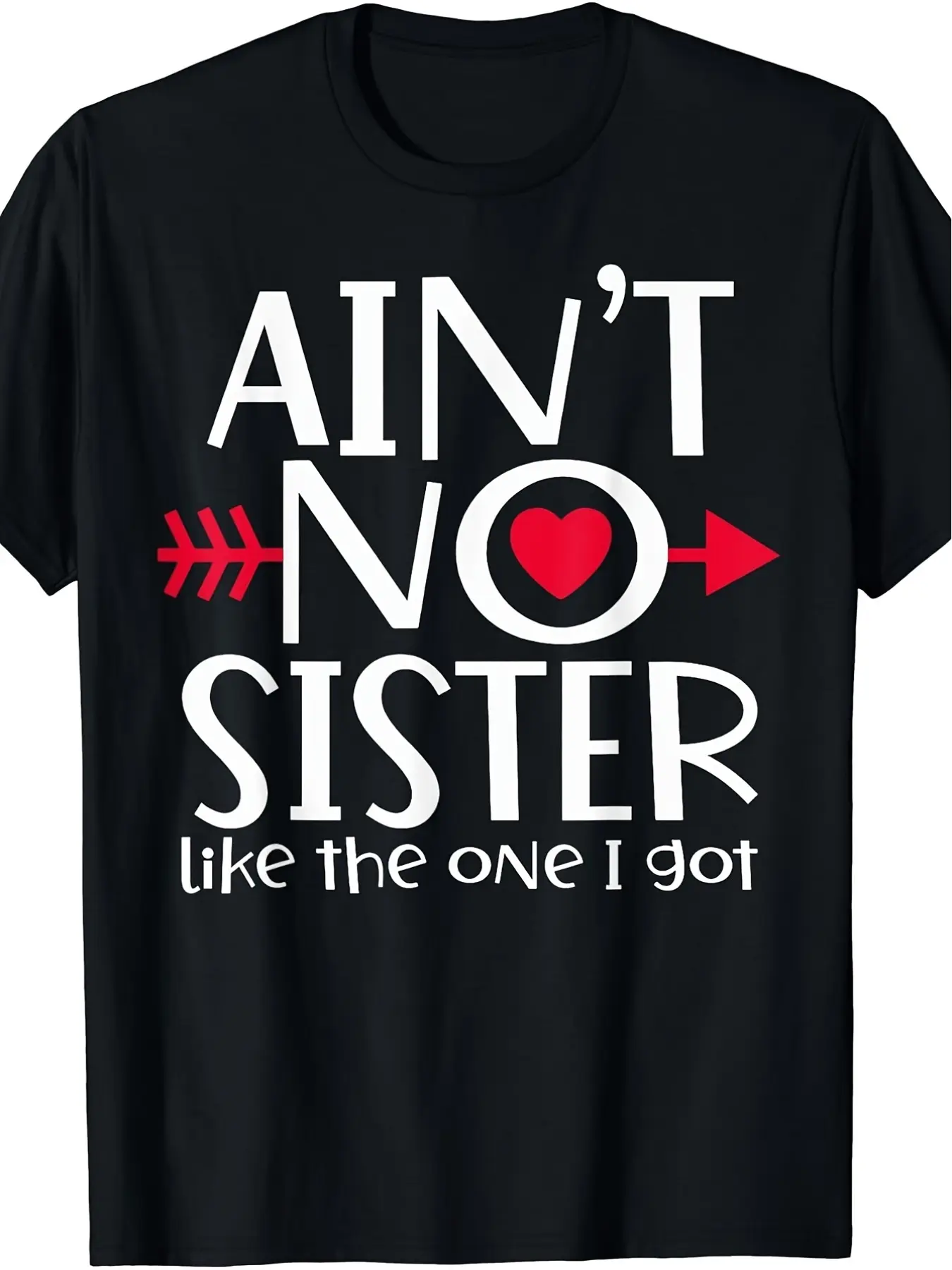 Funny Sister Quote Tee Heart Arrow Print Casual Family Gathering Short Sleeve Top Crewneck Unisex Womenswear Clear Clothes Printed