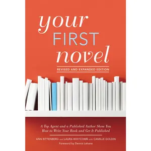 USED-Your First Novel Revised and Expanded Edition: A Top Agent and a Published Author Show You How to Write Your Book and Get It Published by Rittenberg, Ann (Paperback)