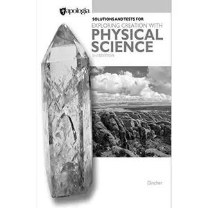 USED-Exploring Creation with Physical Science 3rd Edition Solutions and Test by Vicki Dincher (Unknown)