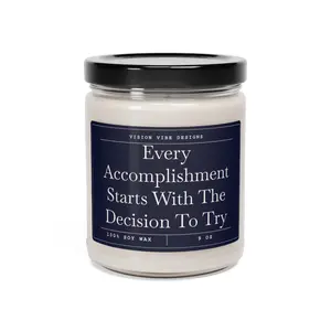 Every accomplishment starts with the decision to try | Scented Candle