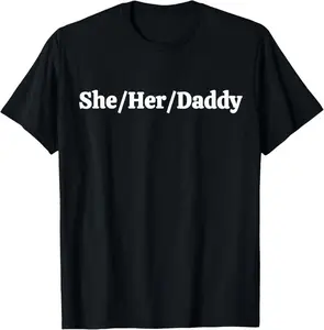 She Her Daddy Funny Lesbian Pride Pronouns Humor Gay T-Shirt Novelty Graphic T Shirt funny tshirt Undershirts Tees Casual Streetwear Classic Plain Men's Women Cotton Moisture Wicking Short Sleeve Crew Neck