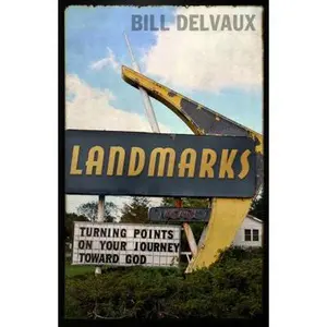 USED-Landmarks: Turning Points on Your Journey Toward God by Bill Delvaux (Paperback)