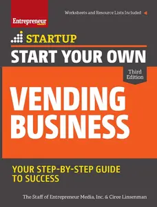 USED-Start Your Own Vending Business: Your Step-By-Step Guide to Success by Media, The Staff of Entrepreneur (Paperback)