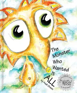 USED-The Monster Who Wanted It All: A Children's Book About Gratitude (The WorryWoo Monsters Series) by Andi Green (Hardcover)
