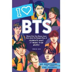 I LOVE BTS: AN UNOFFICIAL FAN JOURNAL [Hardcover]
