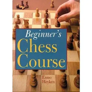 USED-Beginner's Chess Course by Enno Heyken (Paperback)