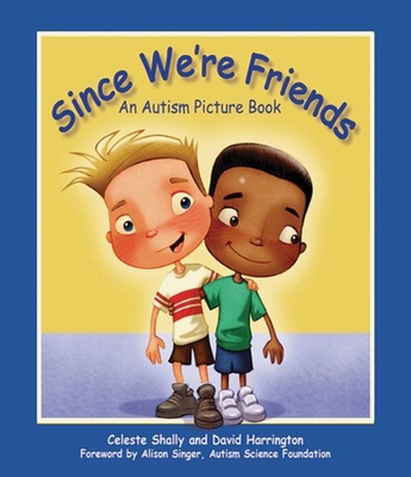 USED-Since We're Friends: An Autism Picture Book by Shally, Celeste (Hardcover)