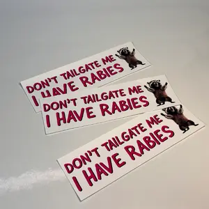 Don’t tailgate me I have rabies funny bumper sticker cardecal cardecal wall stickers slicecarsticker poster pictureframes carsunshade carmirror accessory scoringlicenseplatesticker mirror decal window stickers