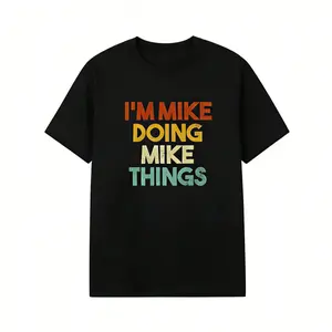 Summer T Shirts I'm Mike Doing Mike Things Funny First Name Mike T-Shirt 100% Cotton Fitted Short Sleeve Crew Neck Casual Classic Medium Length Streetwear Crewneck