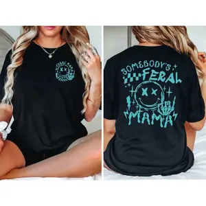 Gift For Feral Mom, Somebody's Feral Mama Shirt, Mom Shirt, Mom Life Shirt, Trendy Mama Shirt, Sarcastic Mom Shirt t0413Father's Day Gift