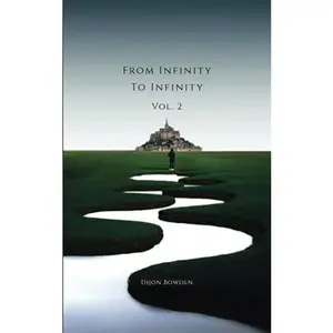 USED-From Infinity To Infinity: Vol. 2 by Dijon Bowden (Paperback)