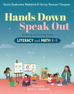 Hands Down, Speak Out: Listening and Talking Across Literacy and Math -- Kassia Omohundro Wedekind, Paperback
