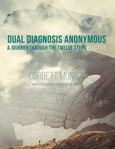 Dual Diagnosis Anonymous: A Journey Through the Twelve Steps Plus Five -- Corbett Monica, Paperback