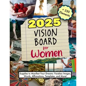 2025 Vision Board for Women: Supplies to Manifest Your Dreams: Faceless Images, Words, Affirmations, Templates, and More! (Vision Boards to Shape Your Future) Paperback – Large Print, June 17, 2024