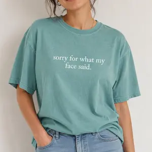 Comfort Colors Sorry For What My Face Said Shirt, Funny Humor Graphic Tee, Soft Cotton Unisex Shirt, Sarcastic Gift for Him or Her, Trendy Casual Stylish Top -DPCLICK