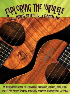 USED-Exploring the Ukulele: An Intermediate Guide to Strumming, Arpeggios, Chords, 3rds, 6ths, Pentatonic Scales, Picking, Fingering, Hawaiian Turnarounds, and Songs by Herb Ohta (Paperback)