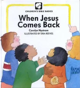 USED-When Jesus Comes Back (Childrens Bible Basics) by Carolyn Nystrom (Hardcover)