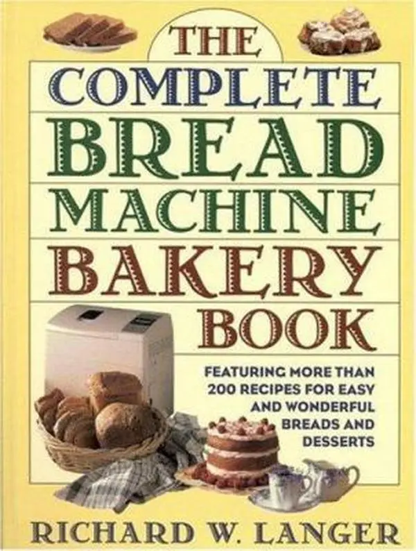 Used Hard Cover Baking Cookbook - Little, Brown's The Complete Bread Machine Bakery Book by Richard W. Langer, 320 Pages, English Easy Recipe Guide for Home Bakers