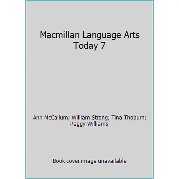 USED-Macmillan Language Arts Today 7 by Ann McCallum (Hardcover)