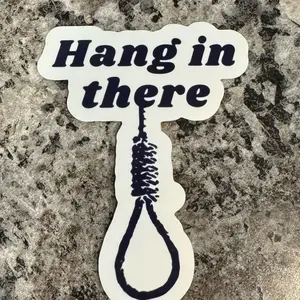 Hang in there sticker
