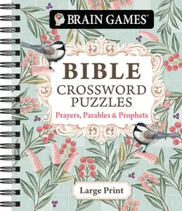 Brain Games - Bible Crossword Puzzles: Prayers, Parables & Prophets - Large Print -- Publications International Ltd, Spiral Bound, Comb or Coil